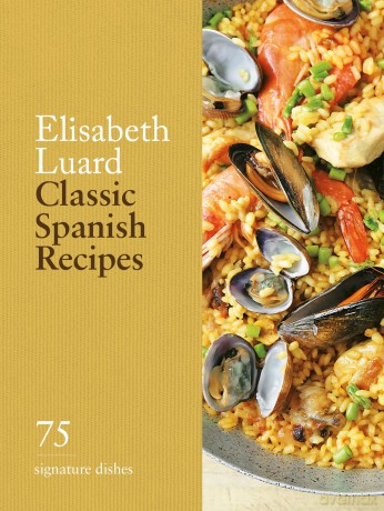 Classic Spanish Recipes: 75 signature dishes - Elisabeth Luard [KSIĄŻKA]