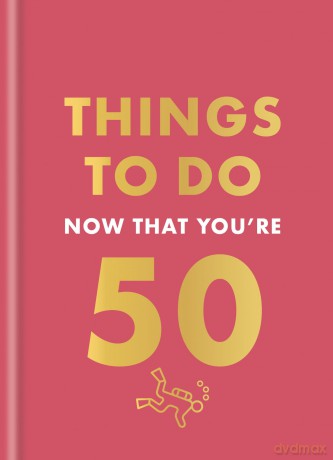 Things to Do Now That You're 50 - Hamlyn [KSIĄŻKA]