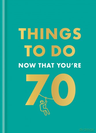 Things to Do Now That You're 70 - Hamlyn [KSIĄŻKA]