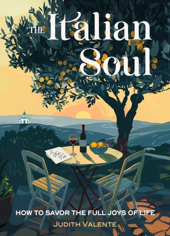 The Italian Soul: How to Savor the Full Joys of Life - Judith Valente [KSIĄŻKA]