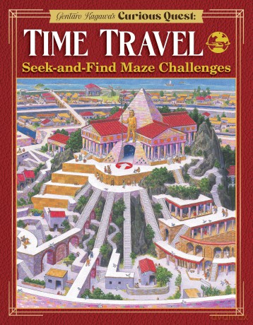 Gentaro Kagawa's Curious Quest: Time Travel: Seek-and-Find Maze Challenges - Gentaro Kagawa [KSIĄŻKA]