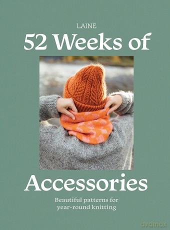 52 Weeks of Accessories: Beautiful Patterns for Year-round Knitting - Laine [KSIĄŻKA]