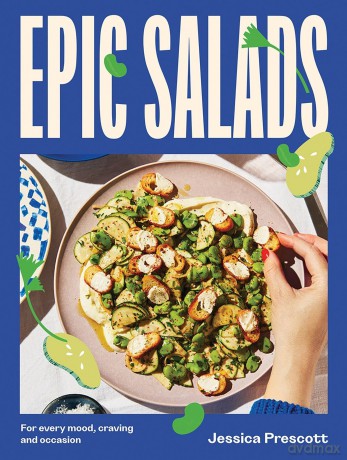 Epic Salads: For Every Mood, Craving and Occasion - Jessica Prescott [KSIĄŻKA]