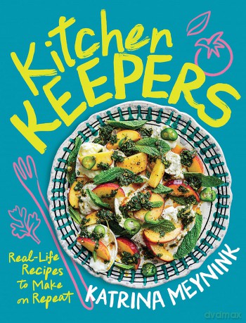 Kitchen Keepers: Real-life Recipes to Make on Repeat - Katrina Meynink [KSIĄŻKA]