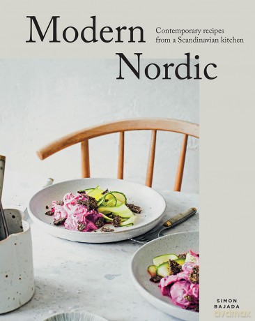 Modern Nordic: Contemporary Recipes from a Scandinavian Kitchen - Simon Bajada [KSIĄŻKA]