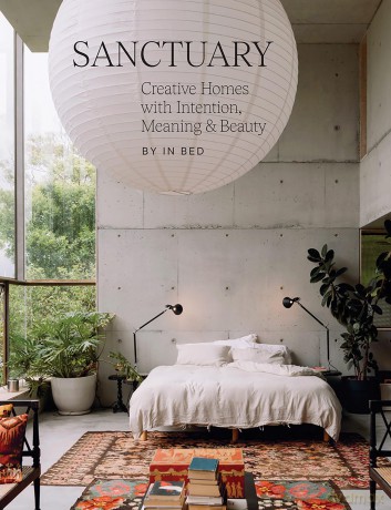 Sanctuary: Creative Homes with Intention, Meaning and Beauty - In Bed [KSIĄŻKA]
