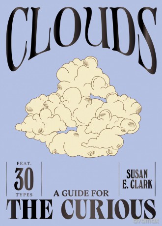 Clouds (A Guide For the Curious) - Susan E. Clark [KSIĄŻKA]