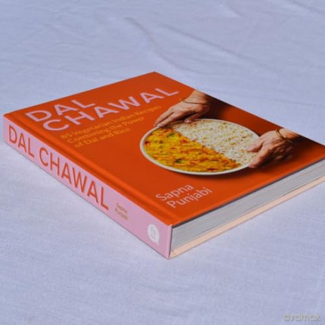 Dal Chawal: 85 Vegetarian Indian Recipes Combining the Power of Dal and Rice - Sapna Punjabi [KSIĄŻKA]