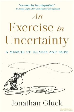 Exercise in Uncertainty, An: A Memoir of Illness and Hope - Jonathan Gluck [KSIĄŻKA]