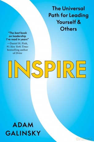 Inspire: The Universal Path for Leading Yourself and Others - Adam Galinsky [KSIĄŻKA]