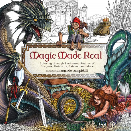 Magic Made Real: Coloring through Enchanted Realms of Dragons, Unicorns, Fairies, and More - Harper Celebrate [KSIĄŻKA]