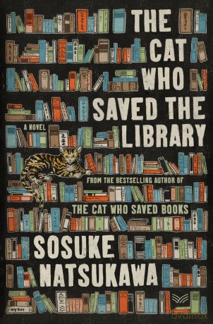 The Cat Who Saved the Library: A Novel - Sosuke Natsukawa [KSIĄŻKA]