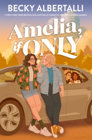 Amelia, If Only: From the bestselling author of Simon vs the Homo Sapiens Agenda - Becky Albertalli [KSIĄŻKA]