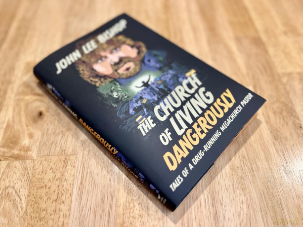 The Church of Living Dangerously: Tales of a Drug-Running Megachurch Pastor - John Lee Bishop [KSIĄŻKA]