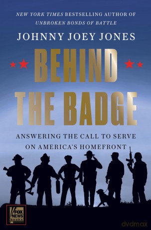 Behind the Badge: Answering the Call to Serve on America's Homefront - Johnny Joey Jones [KSIĄŻKA]