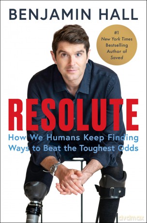 Resolute: How We Humans Keep Finding Ways to Beat the Toughest Odds - Benjamin Hall [KSIĄŻKA]