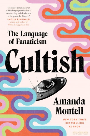 Cultish: The Language of Fanaticism - Amanda Montell [KSIĄŻKA]