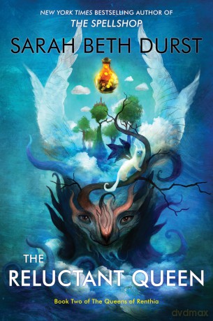 The Reluctant Queen: From the Author of The Spellshop Comes a Battle of Power, Nature, and a Mother's Struggle to Save Her Realm. Prepare to be Spellbound: 2 (Queens of Renthia, 2) - Sarah Beth Durst [KSIĄŻKA]