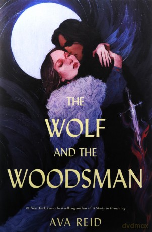 The Wolf and the Woodsman Deluxe Collector's Edition: A Novel - Ava Reid [KSIĄŻKA]