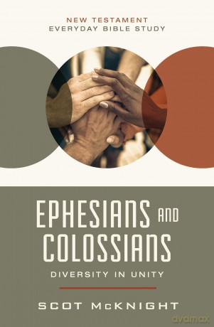 Ephesians and Colossians: Diversity in Unity (New Testament Everyday Bible Study Series) - Scot McKnight [KSIĄŻKA]