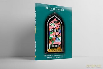 The Benefit of Doubt Workbook: How Confronting Your Deepest Questions Can Lead to a Richer Faith - Craig Groeschel [KSIĄŻKA]