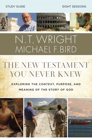 The New Testament You Never Knew Bible Study Guide: Exploring the Context, Purpose, and Meaning of the Story of God - N. T. Wright [KSIĄŻKA]