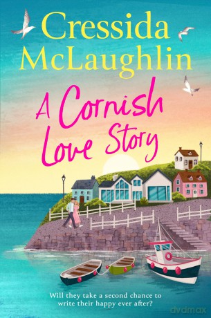 A Cornish Love Story: The perfect brand-new escapist and romance standalone novel for summer 2025 from the million-copy best-selling author - Cressida McLaughlin [KSIĄŻKA]