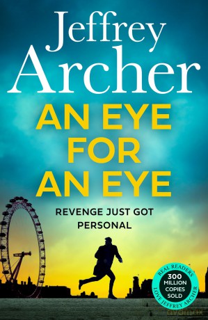 An Eye for an Eye: A man on death row. A daring escape plan. Jump into the ultimate race against time in this gripping new thriller from the Sunday Times bestselling author (William Warwick Novels) - Jeffrey Archer [KSIĄŻKA]