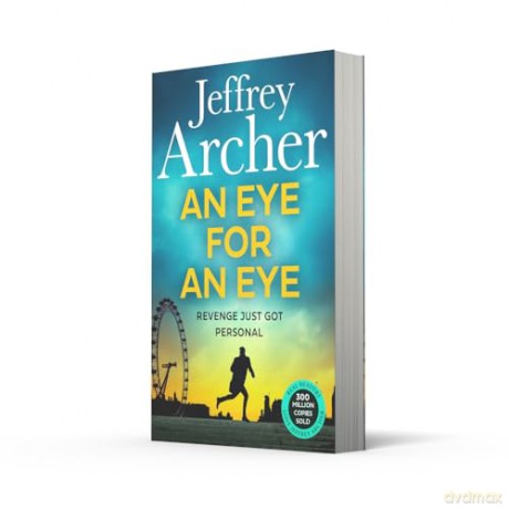 An Eye for an Eye: A man on death row. A daring escape plan. Jump into the ultimate race against time in this gripping new thriller from the Sunday Times bestselling author (William Warwick Novels) - Jeffrey Archer [KSIĄŻKA]