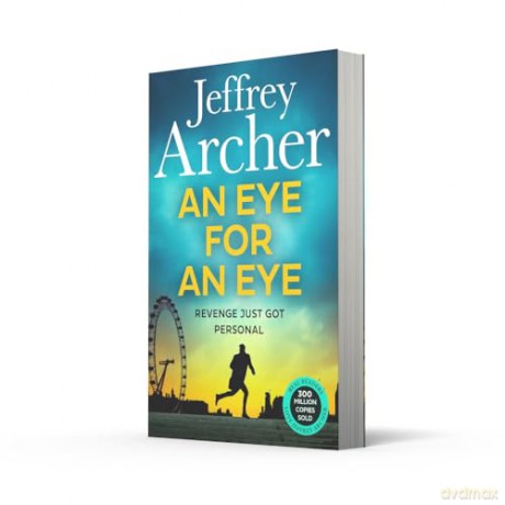 An Eye for an Eye: A man on death row. A daring escape plan. Jump into the ultimate race against time in this gripping new thriller from the Sunday Times bestselling author (William Warwick Novels) - Jeffrey Archer [KSIĄŻKA]