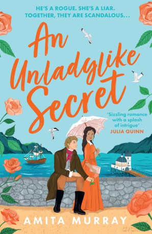 An Unladylike Secret: the brand-new, spicy Regency romance novel for 2025, perfect for fans of Netflix's Bridgerton and Queen Charlotte: Book 3 (The Marleigh Sisters) - Amita Murray [KSIĄŻKA]