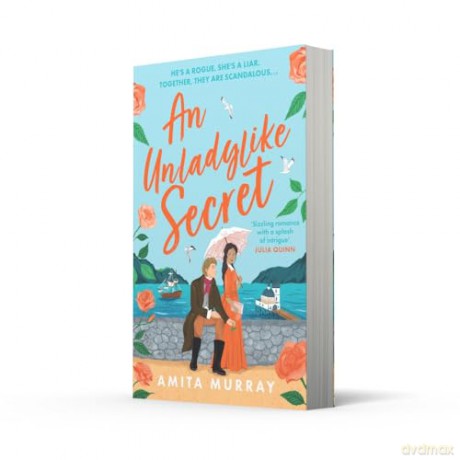 An Unladylike Secret: the brand-new, spicy Regency romance novel for 2025, perfect for fans of Netflix's Bridgerton and Queen Charlotte: Book 3 (The Marleigh Sisters) - Amita Murray [KSIĄŻKA]