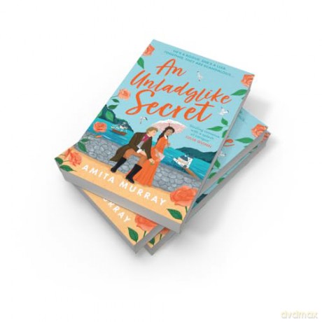 An Unladylike Secret: the brand-new, spicy Regency romance novel for 2025, perfect for fans of Netflix's Bridgerton and Queen Charlotte: Book 3 (The Marleigh Sisters) - Amita Murray [KSIĄŻKA]