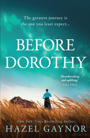 Before Dorothy: The new emotional and gripping historical novel of survival and sacrifice from bestselling author of The Last Lifeboat - Hazel Gaynor [KSIĄŻKA]