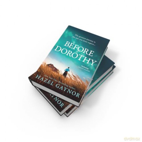 Before Dorothy: The new emotional and gripping historical novel of survival and sacrifice from bestselling author of The Last Lifeboat - Hazel Gaynor [KSIĄŻKA]