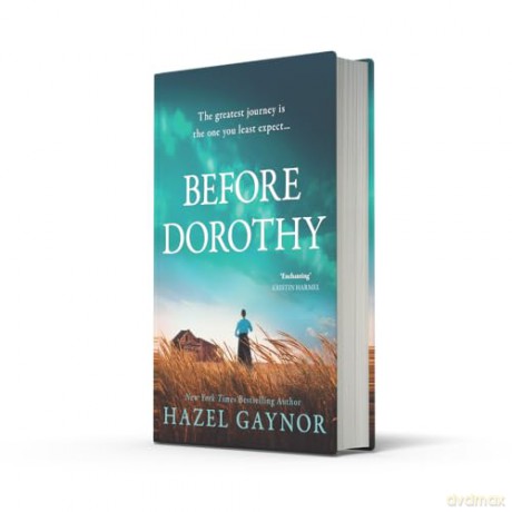 Before Dorothy: The new emotional and gripping historical novel of survival and sacrifice from bestselling author of The Last Lifeboat - Hazel Gaynor [KSIĄŻKA]