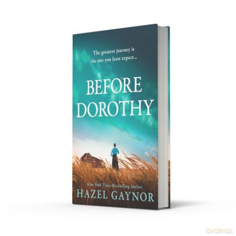 Before Dorothy: The new emotional and gripping historical novel of survival and sacrifice from bestselling author of The Last Lifeboat - Hazel Gaynor [KSIĄŻKA]