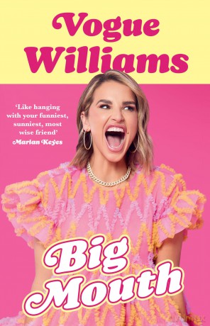 Big Mouth: The hilarious and heartwarming dive into the hyperactive life of Vogue Williams - TV Presenter and Podcaster, new memoir of 2025 - Vogue Williams [KSIĄŻKA]