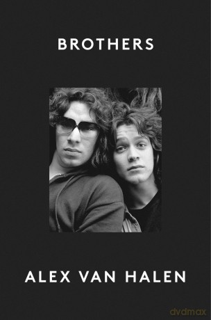 Brothers: The new 2024 intimate music memoir by rock legend Alex Van Halen - Alex Van Halen [KSIĄŻKA]