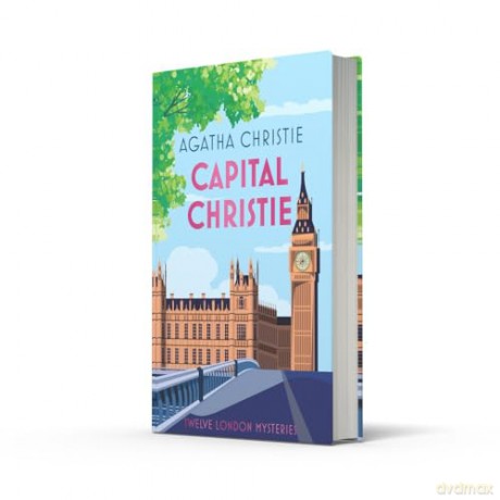 Capital Christie: The new anthology of Agatha Christie's best short stories set in London, featuring her best detectives including Poirot and Marple - Agatha Christie [KSIĄŻKA]