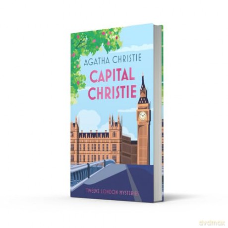 Capital Christie: The new anthology of Agatha Christie's best short stories set in London, featuring her best detectives including Poirot and Marple - Agatha Christie [KSIĄŻKA]