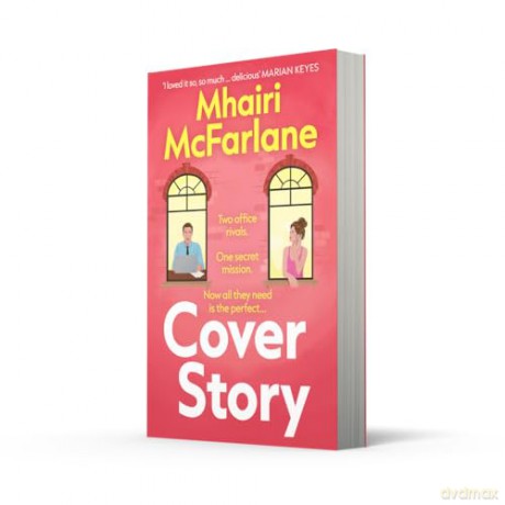 Cover Story: Enemies to lovers and fake dating combine in a brand new rom-com perfect for fans of Emily Henry - Mhairi McFarlane [KSIĄŻKA]
