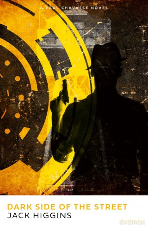 Dark Side of the Street: The electrifying spy action thriller novel for 2025 by the legendary Sunday Times bestselling author: Book 5 (Paul Chavasse series) - Jack Higgins [KSIĄŻKA]