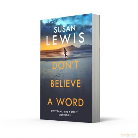 Don't Believe A Word: The gripping new crime thriller from the Sunday Times bestselling author! (Cristy Ward thriller) - Susan Lewis [KSIĄŻKA]