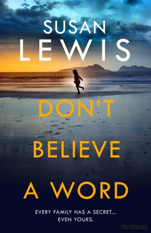 Don't Believe A Word: The gripping new crime thriller from the Sunday Times bestselling author! (Cristy Ward thriller) - Susan Lewis [KSIĄŻKA]