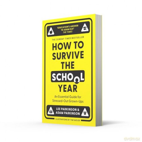 How to Survive the School Year: The hilarious new book for parents and teachers from the Sunday Times bestselling authors and hosts of Two Mr Ps in a Pod(cast) - Lee Parkinson [KSIĄŻKA]