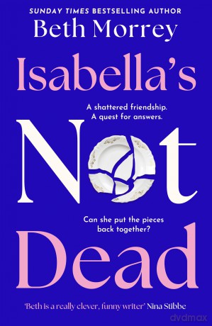 Isabella's Not Dead: From the Sunday Times bestselling author, the most funny, uplifting, life-affirming novel of 2025 - Beth Morrey [KSIĄŻKA]