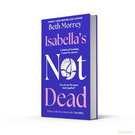 Isabella's Not Dead: From the Sunday Times bestselling author, the most funny, uplifting, life-affirming novel of 2025 - Beth Morrey [KSIĄŻKA]