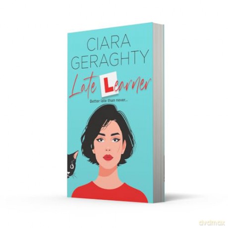 Late Learner: Discover the perfect blend of humour and heart in this touching book that celebrates the power of friendship and learning to be brave - Ciara Geraghty [KSIĄŻKA]