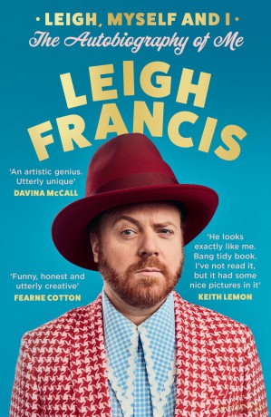 Leigh, Myself and I: The perfect gift, the funny new autobiography from the creator of Keith Lemon, the Bear and Avid Merrion!' - Leigh Francis [KSIĄŻKA]